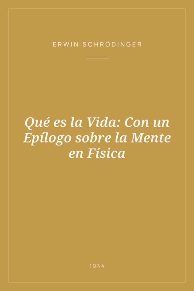 Portada de Qué es la Vida: Con un Epílogo sobre la Mente en Física