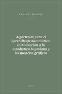 Portada de Algoritmos para el aprendizaje automático: Introducción a la estadística bayesiana y los modelos gráficos