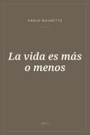 Portada de La vida es más o menos