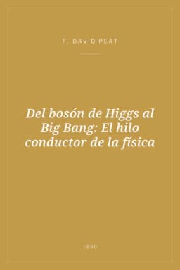 Portada de Del bosón de Higgs al Big Bang: El hilo conductor de la física