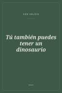 Portada de Tú también puedes tener un dinosaurio