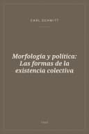 Portada de Morfología y política: Las formas de la existencia colectiva