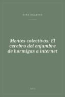Portada de Mentes colectivas: El cerebro del enjambre de hormigas a internet