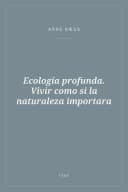 Portada de Ecología profunda. Vivir como si la naturaleza importara