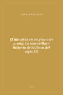 Portada de El universo en un grano de arena: La maravillosa historia de la física del siglo XX