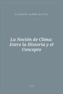 Portada de La Noción de Clima: Entre la Historia y el Concepto