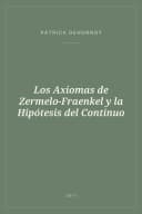 Portada de Los Axiomas de Zermelo-Fraenkel y la Hipótesis del Continuo