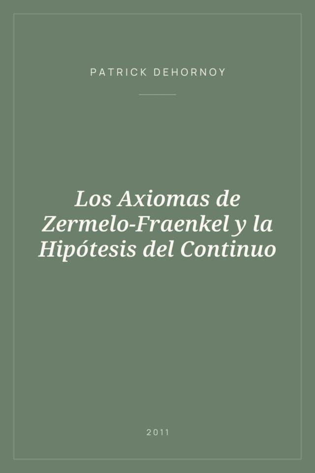 Portada de Los Axiomas de Zermelo-Fraenkel y la Hipótesis del Continuo