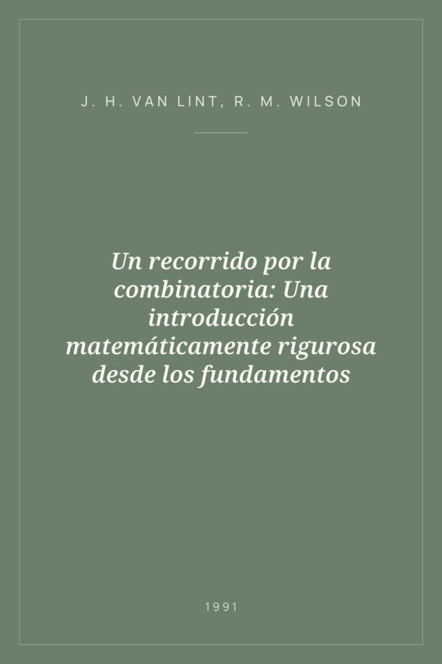 Portada de Un recorrido por la combinatoria: Una introducción matemáticamente rigurosa desde los fundamentos