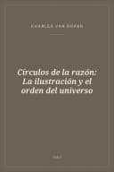 Portada de Círculos de la razón: La ilustración y el orden del universo