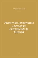 Portada de Protocolos, programas y personas: Entendiendo la Internet