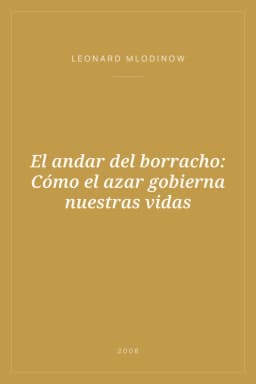 Portada de El andar del borracho: Cómo el azar gobierna nuestras vidas