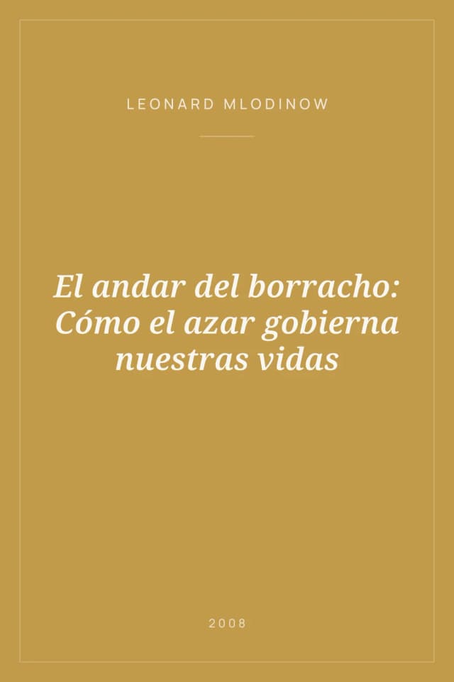 Portada de El andar del borracho: Cómo el azar gobierna nuestras vidas