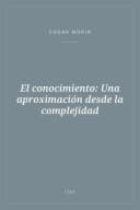 Portada de El conocimiento: Una aproximación desde la complejidad