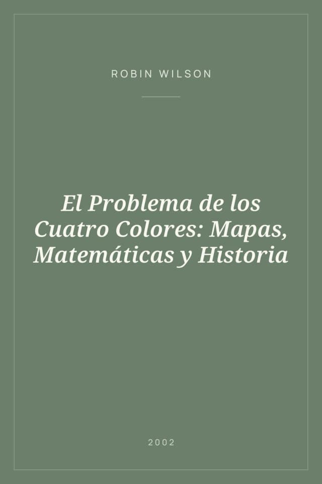Portada de El Problema de los Cuatro Colores: Mapas, Matemáticas y Historia