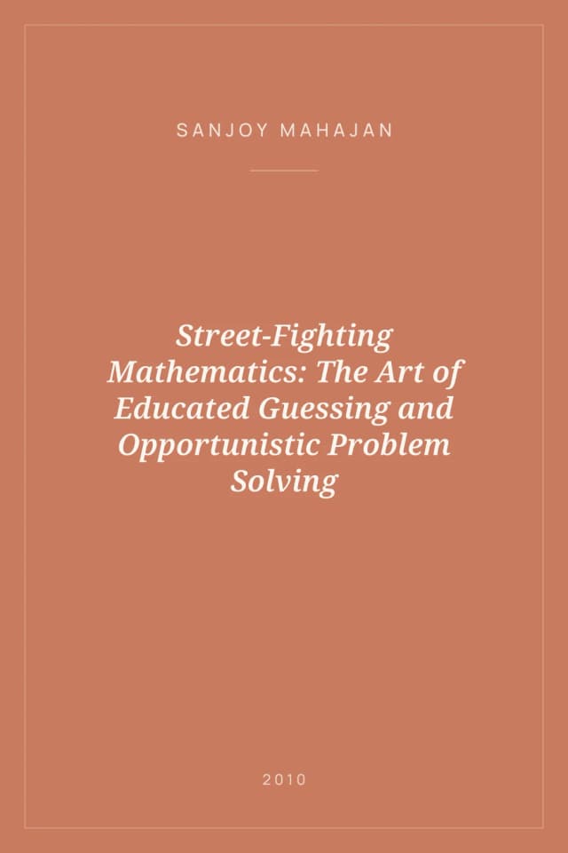 Portada de Street-Fighting Mathematics: The Art of Educated Guessing and Opportunistic Problem Solving
