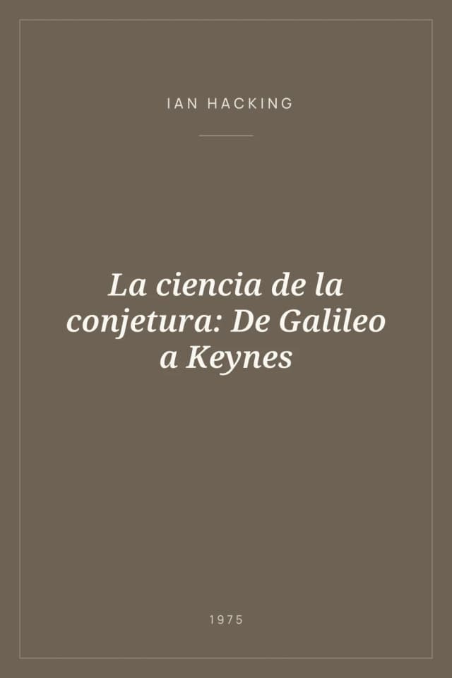 Portada de La ciencia de la conjetura: De Galileo a Keynes
