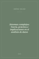 Portada de Sistemas complejos: Teoría, práctica e implicaciones en el análisis de datos
