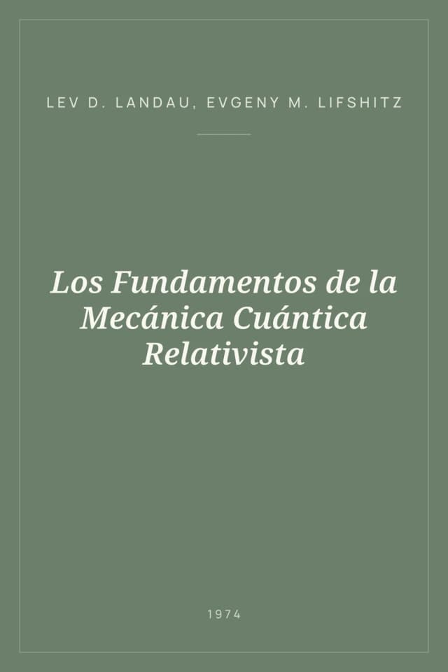 Portada de Los Fundamentos de la Mecánica Cuántica Relativista