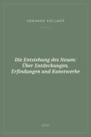 Portada de Die Entstehung des Neuen: Über Entdeckungen, Erfindungen und Kunstwerke