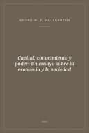 Portada de Capital, conocimiento y poder: Un ensayo sobre la economía y la sociedad