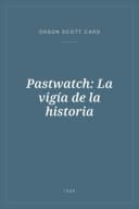 Portada de Pastwatch: La vigía de la historia