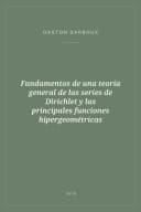 Portada de Fundamentos de una teoría general de las series de Dirichlet y las principales funciones hipergeométricas