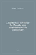 Portada de La Sintaxis de la Verdad: De Chomsky a los Fundamentos de la Computación
