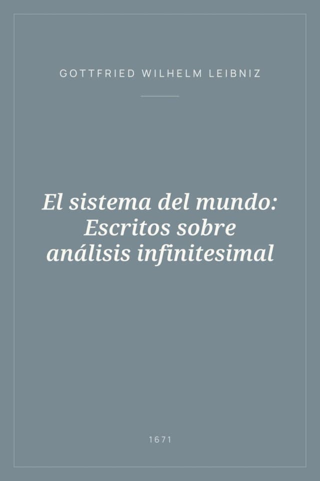 Portada de El sistema del mundo: Escritos sobre análisis infinitesimal