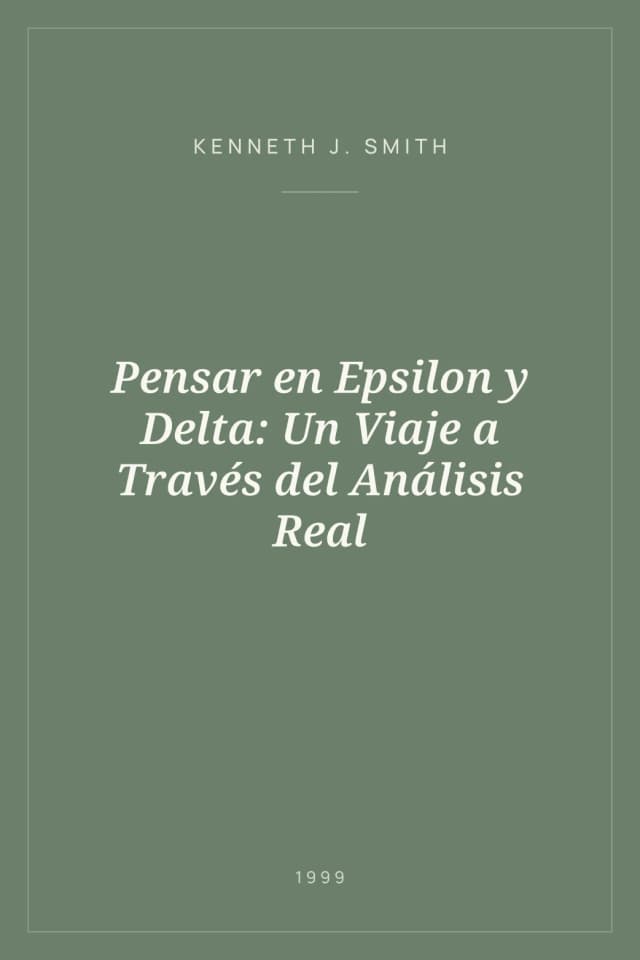 Portada de Pensar en Epsilon y Delta: Un Viaje a Través del Análisis Real