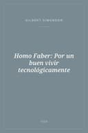 Portada de Homo Faber: Por un buen vivir tecnológicamente
