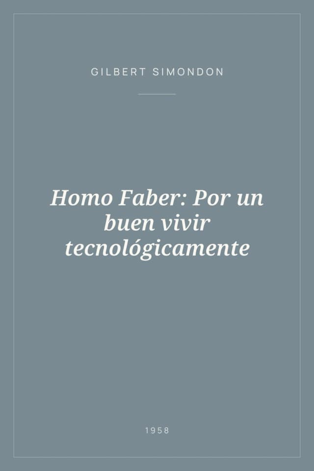 Portada de Homo Faber: Por un buen vivir tecnológicamente