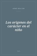 Portada de Los orígenes del carácter en el niño