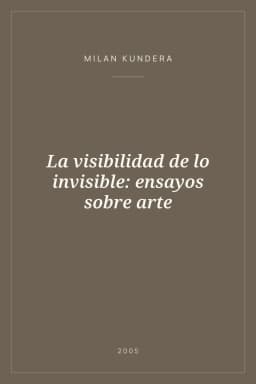 Portada de La visibilidad de lo invisible: ensayos sobre arte