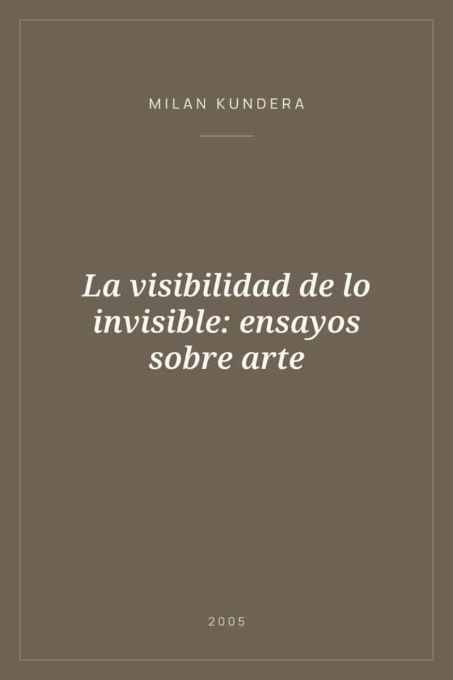 Portada de La visibilidad de lo invisible: ensayos sobre arte