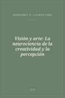 Portada de Visión y arte: La neurociencia de la creatividad y la percepción