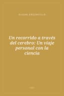 Portada de Un recorrido a través del cerebro: Un viaje personal con la ciencia