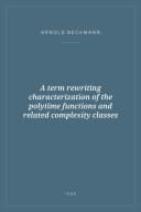 Portada de A term rewriting characterization of the polytime functions and related complexity classes