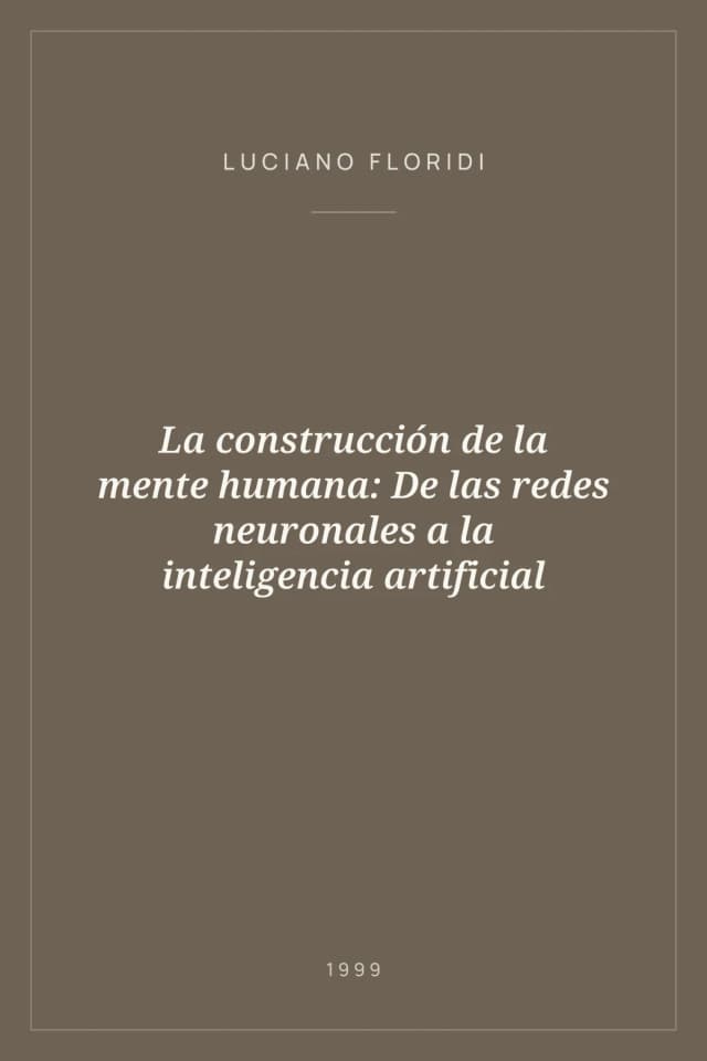 Portada de La construcción de la mente humana: De las redes neuronales a la inteligencia artificial