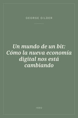 Portada de Un mundo de un bit: Cómo la nueva economía digital nos está cambiando