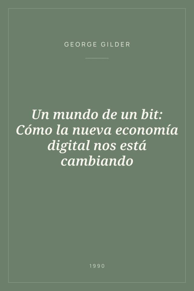 Portada de Un mundo de un bit: Cómo la nueva economía digital nos está cambiando