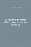 Portada de Zoópolis: Una teoría de los derechos de los animales