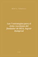 Portada de Las 7 estrategias para el éxito: Lecciones del fundador de IKEA, Ingvar Kamprad