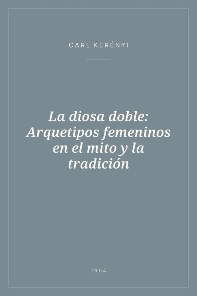 Portada de La diosa doble: Arquetipos femeninos en el mito y la tradición