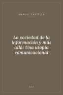Portada de La sociedad de la información y más allá: Una utopía comunicacional
