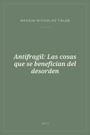 Portada de Antifragil: Las cosas que se benefician del desorden