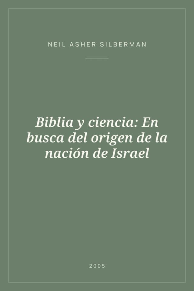Portada de Biblia y ciencia: En busca del origen de la nación de Israel