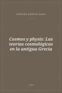 Portada de Cosmos y physis: Las teorías cosmológicas en la antigua Grecia