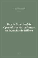Portada de Teoría Espectral de Operadores Autoajuntos en Espacios de Hilbert