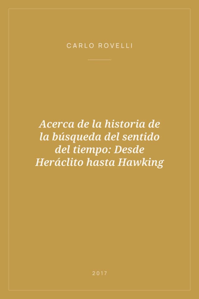 Portada de Acerca de la historia de la búsqueda del sentido del tiempo: Desde Heráclito hasta Hawking